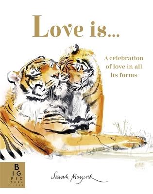 Love Is...: A Celebration of Love in All Its Forms - Lily Murray - cover