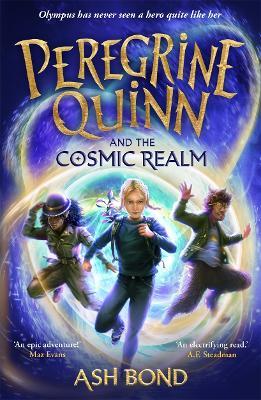Peregrine Quinn and the Cosmic Realm: the first adventure in an electrifying new fantasy series! - Ash Bond - cover