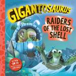 Gigantosaurus – Raiders of the Lost Shell