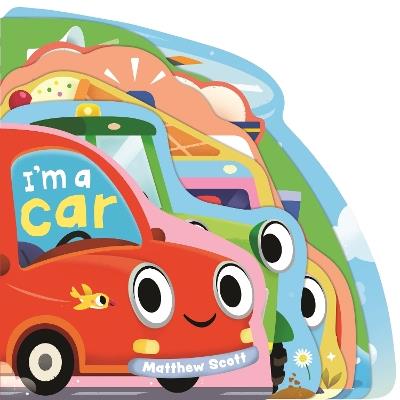 I'm a Car: A dinky shaped board book packed with things that go! - Ruth Symons - cover