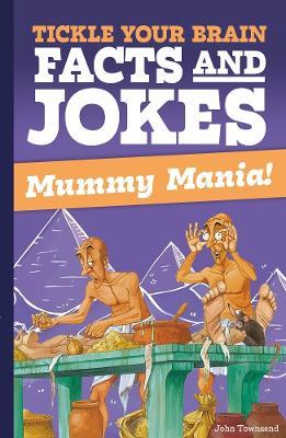 Tickle Your Brain: Mummy Mania! - John Townsend - cover