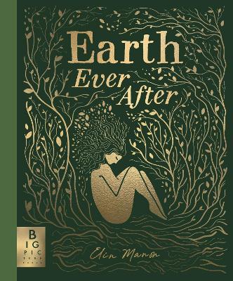 Earth Ever After: A timeless graphic novel folktale that brings to life the beautiful story of our world - Elin Manon - cover