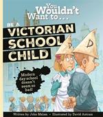 You Wouldn't Want To Be A Victorian Schoolchild!