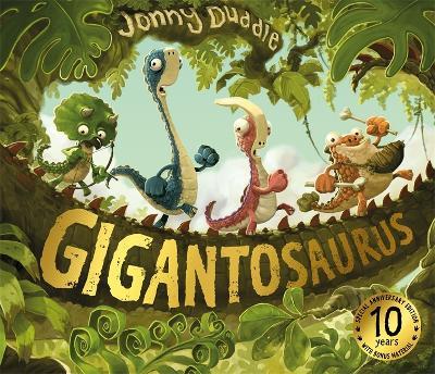 Gigantosaurus: 10th Anniversary Edition - Jonny Duddle - cover