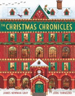 The Christmas Chronicles: a magical book and advent calendar all in one! - John Townsend - cover