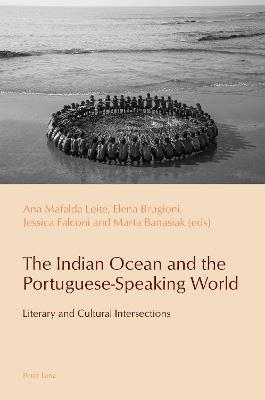The Indian Ocean and the Portuguese-Speaking World: Literary and Cultural Intersections - cover