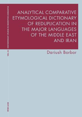 Analytical Comparative Etymological Dictionary of Reduplication in the Major Languages of the Middle East and Iran - Dariush Borbor - cover