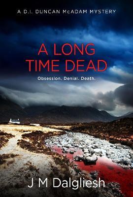 A Long Time Dead - J M Dalgliesh - cover