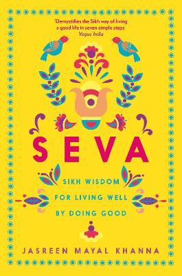 Seva: Sikh wisdom for living well by doing good - Jasreen Mayal Khanna - cover