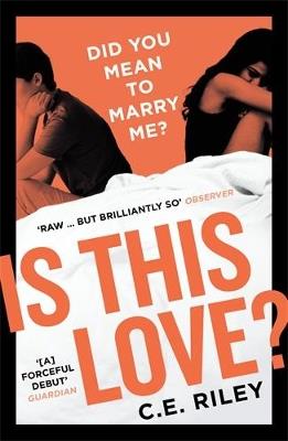 Is This Love?: Longlisted for the 2023 Polari First Book Prize - C. E. Riley - cover