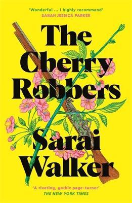 The Cherry Robbers - Sarai Walker - cover