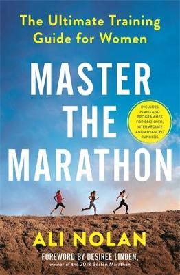Master the Marathon: The Ultimate Training Guide for Women - Ali Nolan - cover