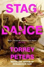 Stag Dance: From the bestselling author of Detransition, Baby