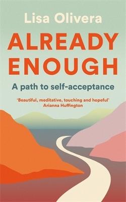 Already Enough: A Path to Self-Acceptance - Lisa Olivera - cover