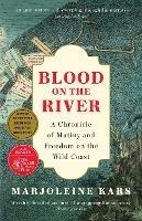 Blood on the River: A Chronicle of Mutiny and Freedom on the Wild Coast