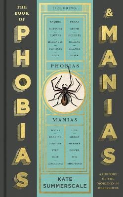 The Book of Phobias and Manias: A History of the World in 99 Obsessions - Kate Summerscale - cover