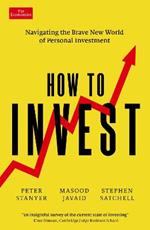 How to Invest: Navigating the brave new world of personal investment