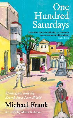 One Hundred Saturdays: Stella Levi and the Vanished World of Jewish Rhodes - Michael Frank - cover