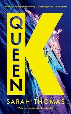 Queen K: Longlisted for the Authors' Club Best First Novel Award - Sarah Thomas - cover