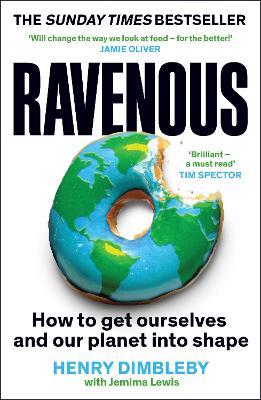 Ravenous: How to get ourselves and our planet into shape - Henry Dimbleby,Jemima Lewis - cover