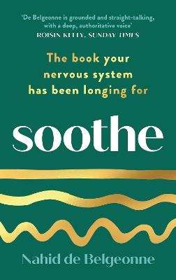 Soothe: The book your nervous system has been longing for - Nahid de Belgeonne - cover