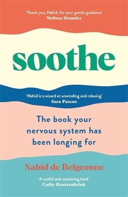 Soothe: The book your nervous system has been longing for - Nahid de Belgeonne - cover