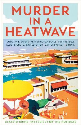 Murder in a Heatwave: Classic Crime Mysteries for the Holidays - Various - cover