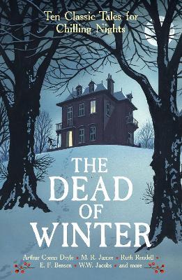 The Dead of Winter: Ten Classic Tales for Chilling Nights - Various - cover