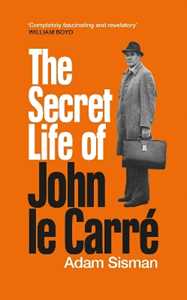 Libro in inglese The Secret Life of John le Carré Adam Sisman