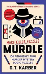 Murdle: More Killer Puzzles: 100 Fiendishly Foul Murder Mystery Logic Puzzles