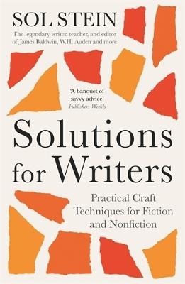 Solutions for Writers: Practical Lessons on Craft by the Legendary Editor of James Baldwin, W.H. Auden, and Many More - Sol Stein - cover