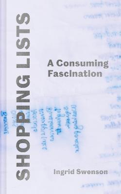 Shopping Lists: A Consuming Fascination - Ingrid Swenson - cover