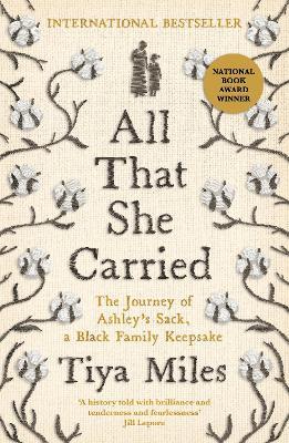 All That She Carried: The Journey of Ashley's Sack, a Black Family Keepsake - Tiya Miles - cover