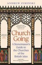 Church Going: A Stonemason's Guide to the Churches of the British Isles