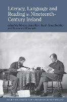 Literacy, Language and Reading in Nineteenth-Century Ireland - cover