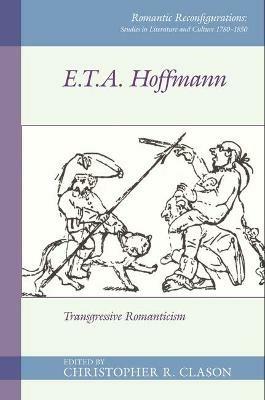 E. T. A. Hoffmann: Transgressive Romanticism - cover
