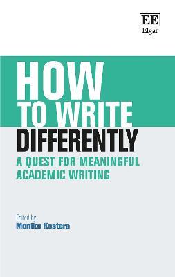 How to Write Differently: A Quest for Meaningful Academic Writing - cover