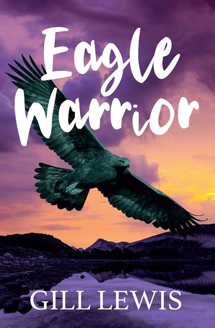 Eagle Warrior - Gill Lewis - ebook