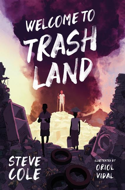 Welcome to Trashland - Steve Cole,Oriol Vidal - ebook