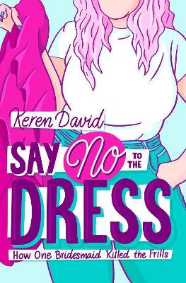 Say No to the Dress - Keren David - cover
