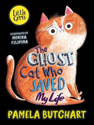 The Ghost Cat Who Saved My Life - Pamela Butchart - cover