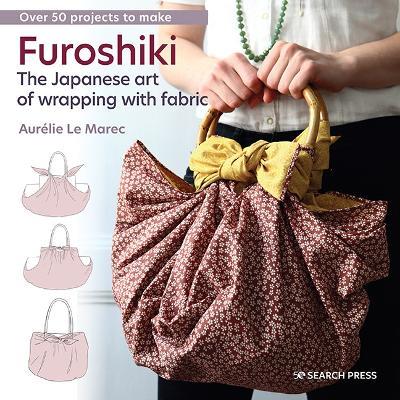 Furoshiki: The Japanese Art of Wrapping with Fabric - Aurelie Le Marec - cover