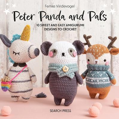 Peter Panda and Pals: 10 Sweet and Easy Amigurumi Designs to Crochet - Femke Vindevogel - cover