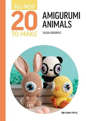 All-New Twenty to Make: Amigurumi Animals - Sarah Abbondio - cover