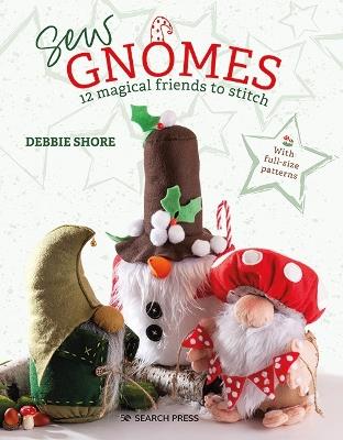Sew Gnomes: 12 magical friends to stitch - Debbie Shore - cover
