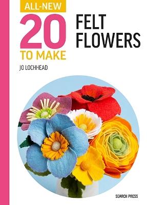All-New Twenty to Make: Felt Flowers - Jo Lochhead - cover
