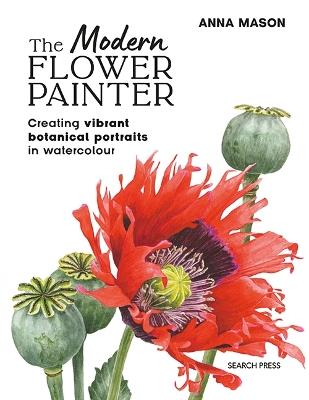 The Modern Flower Painter (paperback edition): Creating Vibrant Botanical Portraits in Watercolour - Anna Mason - cover