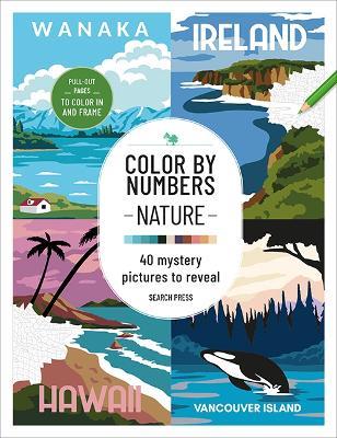 Color by Numbers: Nature: 40 Mystery Pictures to Reveal - cover