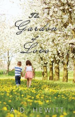 The Garden of Love - A D Hewitt - cover