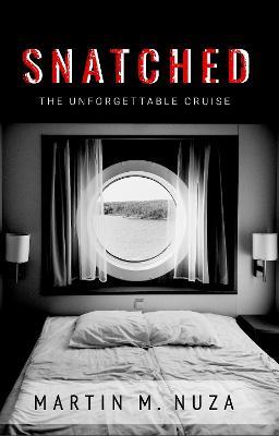 Snatched: The Unforgettable Cruise - Martin M Nuza - cover